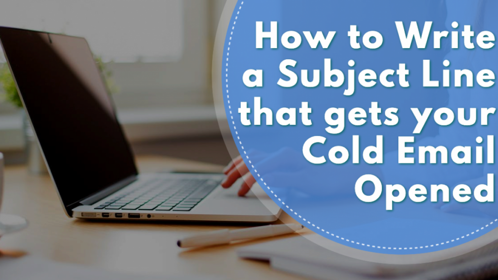 How to Write a Subject Line that gets your Cold Email Opened